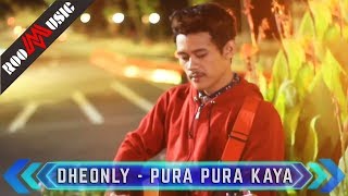 Dheonly - Pura Pura Kaya (Video Musik Dan Lirik Lagu Indonesia Terbaru 2019) | Roomusic