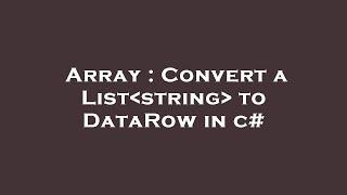 Array : Convert a List string  to DataRow in c#