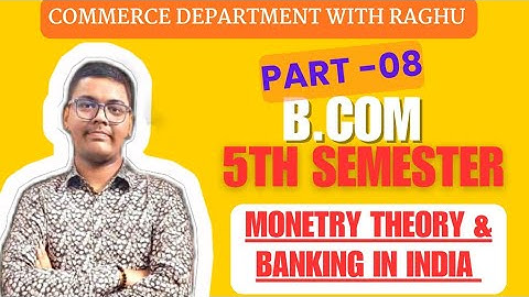 MONETRY THEORY & BANKING IN INDIA | B.COM 5TH SEMESTER | PART -08  | MGKVP, HCPGC, UP COLLEGE, BHU, 