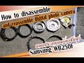 DIY | How to disassemble and reassemble digital photo camera Samsung (WB250F) | Lamun Softly