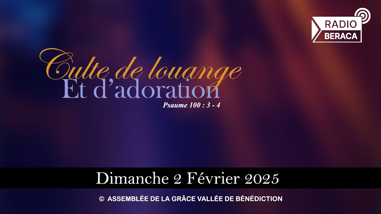 Dimanche 02 Février 2025 | Culte de louange et d'adoration - YouTube