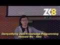 ZK8: Demystifying Zero-Knowledge Programming – Howard Wu - Aleo
