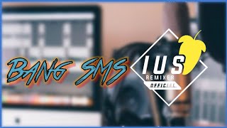 DANGDUT BANG SMS___TERBARU___IUS REMIXER___