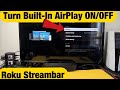 Roku Streambar: How to Turn Built-In AirPlay ON/OFF