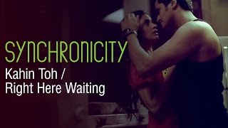 Video-Miniaturansicht von „Kahin Toh Hogi Woh / Right Here Waiting by Gaurav Dagaonkar (Synchronicity) OFFICIAL“