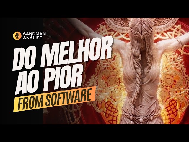 Elden Ring e mais: Ranking dos jogos da From Software, do pior ao melh