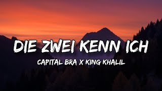 Capital Bra x king Khalil - Die zwei kenn ich (Lyrics)