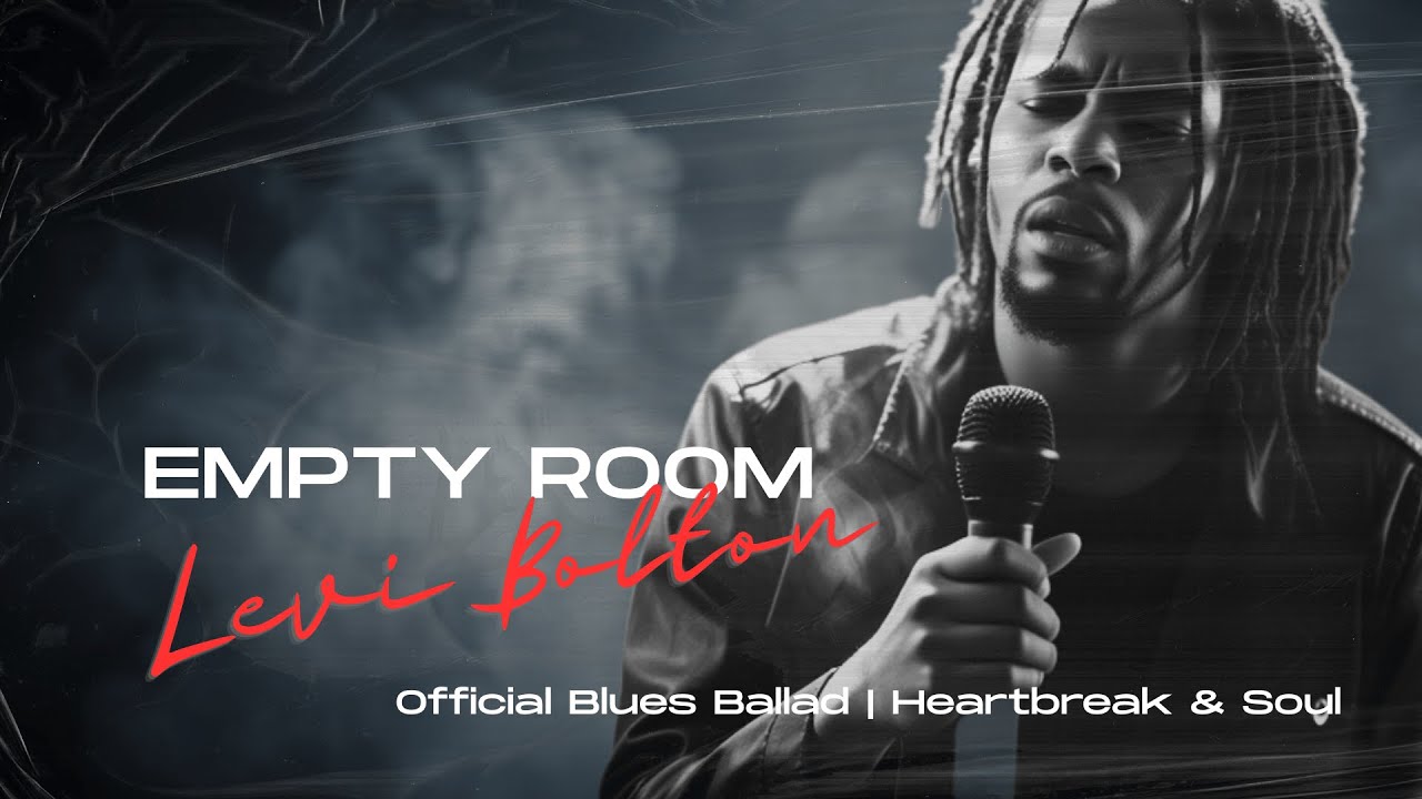 Levi Bolton – Empty Room (Official Blues Ballad + Lyrics)