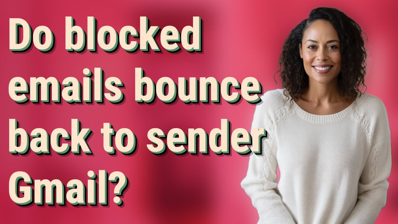 Do blocked emails bounce back to sender Gmail?