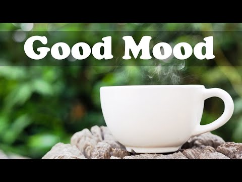 Good Mood Jazz Music - Relax Upbeat Morning Jazz Cafe Instrumental Background to Study