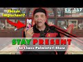 Be Present | Chazz Palminteri Show | EP 157