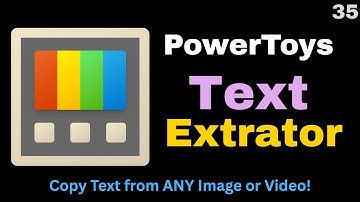 Extract Text from Any Image, Video, or Locked PDF using PowerToys Text Extractor