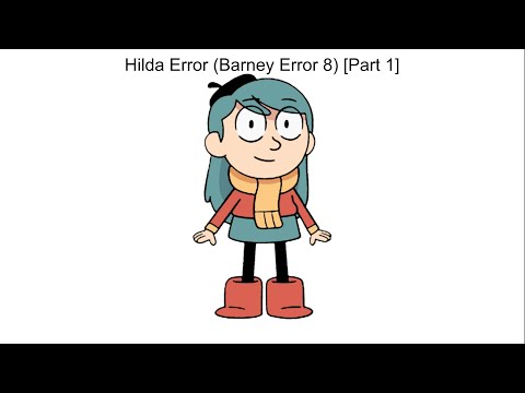 Hilda Error (Barney Error 8) [Part 1]