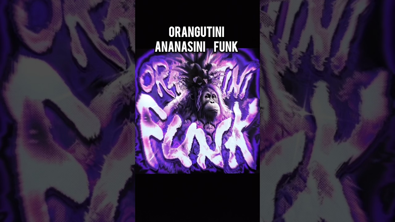 Orangutini Ananasini Funk 