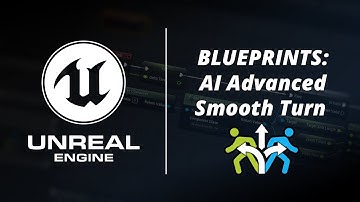 UE4 Tutorials | Blueprint: Ai Advanced Smooth Turn