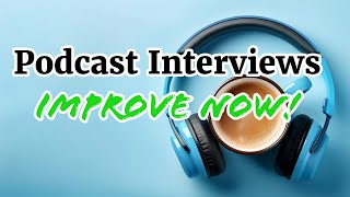 5 Best Tips To Conduct Better Podcast Interviews
