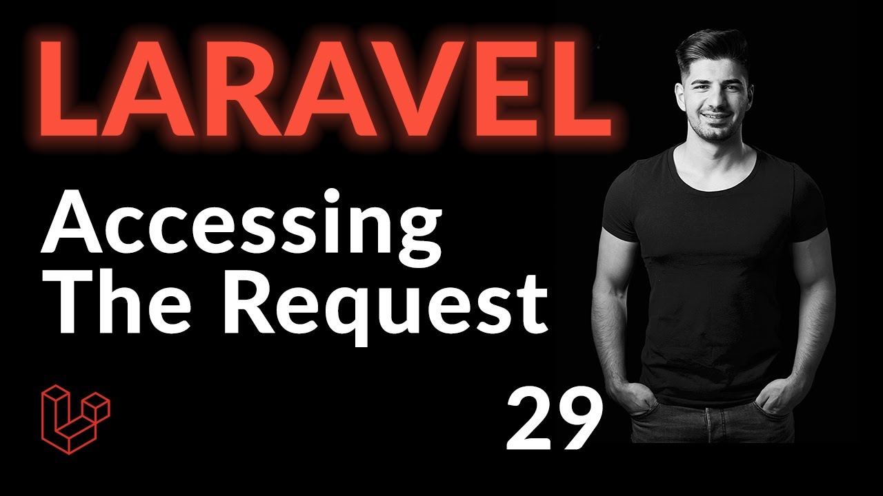 Accessing The Request In Laravel | Laravel For Beginners | Learn Laravel