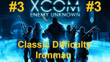Lets Play XCOM: EU (Classic: Ironman) Episode 3: More Abductions More Casualties