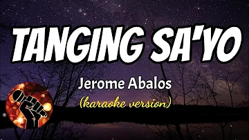 TANGING SA'YO - JEROME ABALOS (karaoke version)