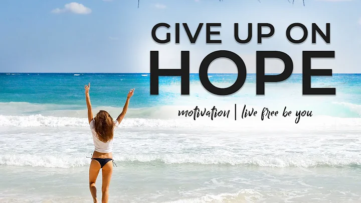 GIVE UP ON HOPE and do this instead | MOTIVATION T...