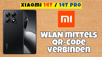 WLAN mittels QR-Code verbinden Xiaomi 14T / 14T Pro
