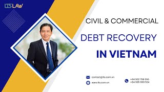 How to Recover Debt in Vietnam | Civil & Commercial Solutions – LTS LAW FIRM