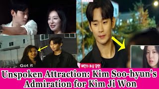 Unspoken Attraction: Kim Soo-hyun's Admiration for Kim Ji Won