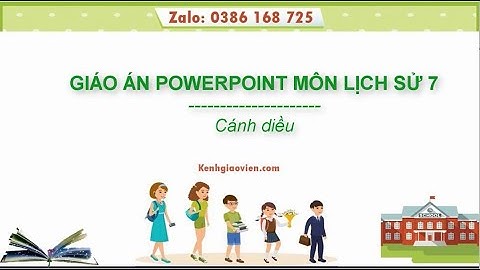 Giáo án powerpoint Lịch sử 7 Cánh diều | GA điện tử Lịch sử 7 CD