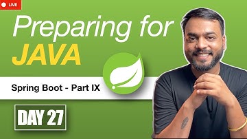 Learning Java - Day 27 - Spring Boot Part IX | Akshay Agarwal