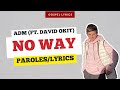 ADM (ft. David Okit) - No way (Paroles)