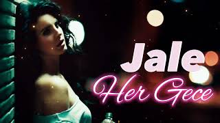 Jale - Her Gece 2023 Yeni Music Resimi