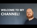 Welcome to my channel!