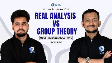 IIT JAM | CUET PG 2024: Real Analysis and Group Theory: Most Probable Questions (L1)