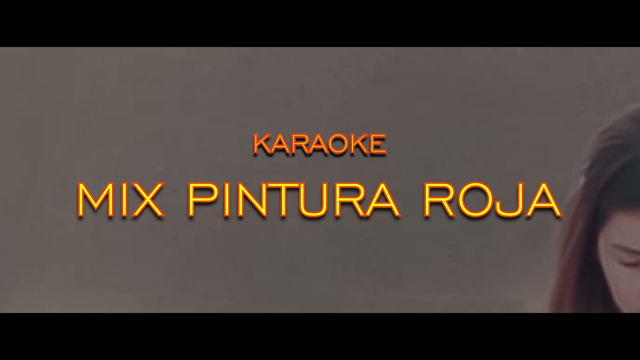 MIX PINTURA ROJA 1 KARAOKE 2021 YouTube