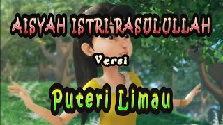 Aisyah Istri Rasulullah Versi Puteri Limau(Syakir Daulay)