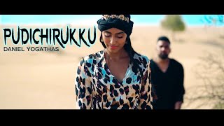 Daniel Yogathas x Chris G. - Pudichirukku (Official Video 4K) | Fly Vision | Sayana chords