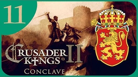 Crusader Kings II Conclave: Kingdom of Bulgaria #11