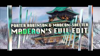 Porter Robinson & Madeon - Shelter [Madeon's Evil Edit]