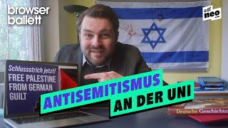 Antisemitismus an der Uni | Browser Ballett