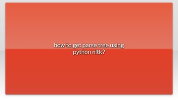 how to get parse tree using python nltk?