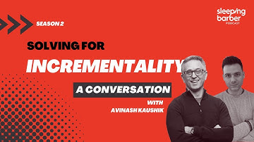SBP 030: Solving for Incrementality with Avanish Kaushik