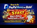 How to fix PayPal money on hold | 5 FAST Ways to Release PayPal Funds on Hold
