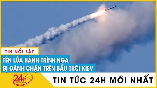 Cận cảnh tên lửa hành trình Nga bị đánh chặn trên bầu trời thủ đô Kiev | Nga Ukraine