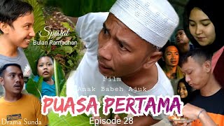 Puasa Pertama | Film Anak Babeh Ajuk | Episode 28 | Drama Sunda | Spesial Bulan Ramadhan