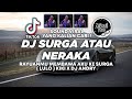 DJ RAYUANMU MEMBAWA AKU KE SURGA - SURGA ATAU NERAKA TIKTOK VIRAL 2024 FULL BASS! Jibril Pro Version