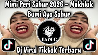 DJ MIMI PERI SAHUR 2026 - SAHUR SAHUR MAKHLUK BUMI AYO SAHUR / DJ MIMI PERI TREND TIKTOK 2026