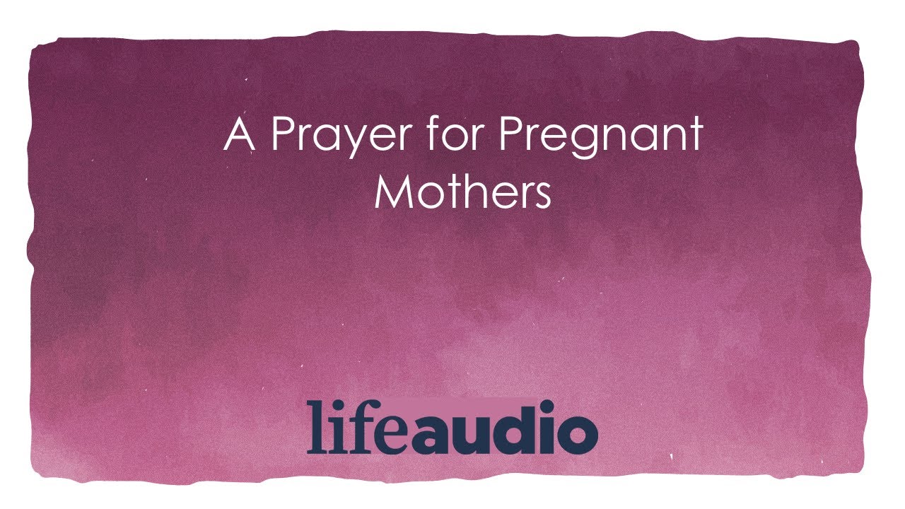 A Prayer for Pregnant Mothers YouTube