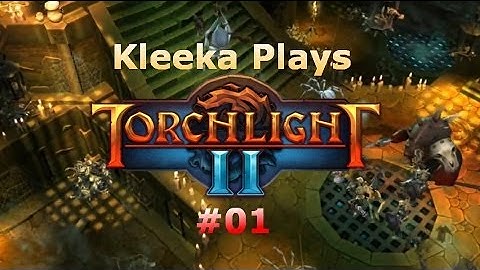 Torchlight II - Episode 1 | "Rage Gandalf and Headcrabs" w/ Kleeka19