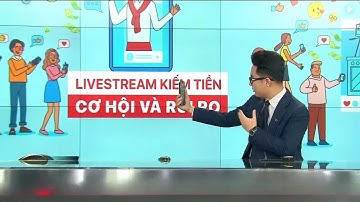 Tiêu điểm: Livestream kiếm tiền - Cơ hội và rủi ro | VTV24
