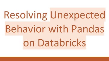 Resolving Unexpected Behavior with Pandas on Databricks